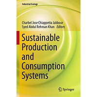 Sustainable Production and Consumption Systems [Paperback]