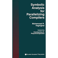 Symbolic Analysis for Parallelizing Compilers [Paperback]