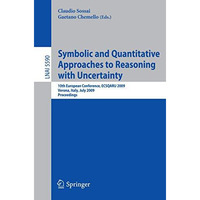 Symbolic and Quantitative Approaches to Reasoning with Uncertainty: 10th Europea [Paperback]