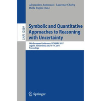 Symbolic and Quantitative Approaches to Reasoning with Uncertainty: 14th Europea [Paperback]