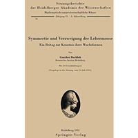 Symmetrie und Verzweigung der Lebermoose: Ein Beitrag zur Kenntnis ihrer Wuchsfo [Paperback]