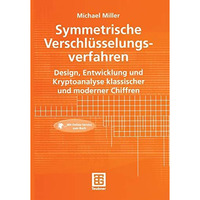 Symmetrische Verschl?sselungsverfahren: Design, Entwicklung und Kryptoanalyse kl [Paperback]