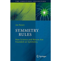 Symmetry Rules: How Science and Nature Are Founded on Symmetry [Paperback]