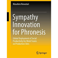 Sympathy Innovation for Phronesis: Global Deployment of Social Productivity for  [Hardcover]