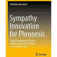 Sympathy Innovation for Phronesis: Global Deployment of Social Productivity for  [Paperback]