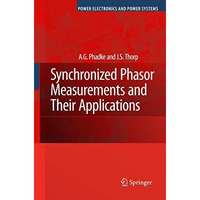 Synchronized Phasor Measurements and Their Applications [Paperback]