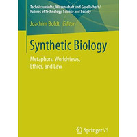 Synthetic Biology: Metaphors, Worldviews, Ethics, and Law [Paperback]