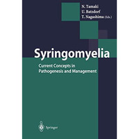 Syringomyelia: Current Concepts in Pathogenesis and Management [Hardcover]