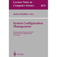 System Configuration Management: 9th International Symposium, SCM-9 Toulouse, Fr [Paperback]