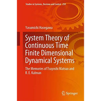 System Theory of Continuous Time Finite Dimensional Dynamical Systems: The Memor [Hardcover]