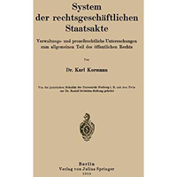 System der rechtsgesch?ftlichen Staatsakte: Verwaltungs- und proze?rechtliche Un [Paperback]