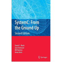 SystemC: From the Ground Up, Second Edition [Hardcover]