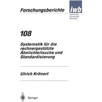 Systematik f?r die rechnergest?tzte ?hnlichteilsuche und Standardisierung [Paperback]