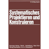 Systematisches Projektieren und Konstruieren: Grundlagen und Regeln f?r Studium  [Paperback]