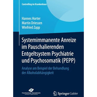 Systemimmanente Anreize im Pauschalierenden Entgeltsystem Psychiatrie und Psycho [Paperback]