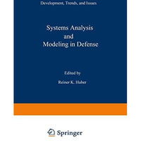 Systems Analysis and Modeling in Defense: Development, Trends, and Issues [Paperback]