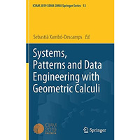 Systems, Patterns and Data Engineering with Geometric Calculi [Hardcover]