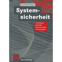 Systemsicherheit: Grundlagen, Konzepte, Realisierungen, Anwendungen [Paperback]