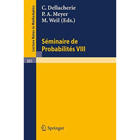 S?minaire de Probabilit?s VIII: Universit? de Strasbourg [Paperback]