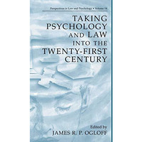 Taking Psychology and Law into the Twenty-First Century [Hardcover]