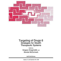 Targeting of Drugs 6: Strategies for Stealth Therapeutic Systems [Paperback]