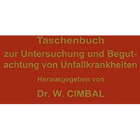 Taschenbuch zur Untersuchung und Begutachtung von Unfallkrankheiten [Paperback]