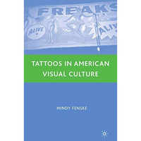 Tattoos in American Visual Culture [Paperback]