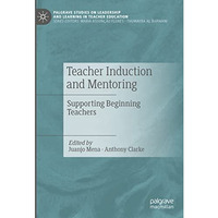 Teacher Induction and Mentoring: Supporting Beginning Teachers [Hardcover]