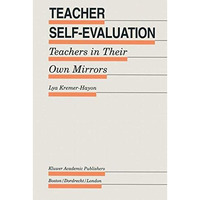 Teacher Self-Evaluation: Teachers in Their Own Mirror [Hardcover]