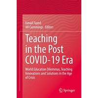 Teaching in the Post COVID-19 Era: World Education Dilemmas, Teaching Innovation [Paperback]