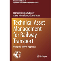 Technical Asset Management for Railway Transport: Using the URRAN Approach [Paperback]