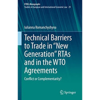 Technical Barriers to Trade in New Generation RTAs and in the WTO Agreements:  [Hardcover]