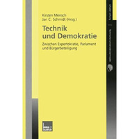 Technik und Demokratie: Zwischen Expertokratie, Parlament und B?rgerbeteiligung [Paperback]