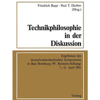 Technikphilosophie in der Diskussion: Ergebnisse des deutsch-amerikanischen Symp [Paperback]