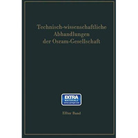 Technisch-wissenschaftliche Abhandlungen der Osram-Gesellschaft [Paperback]