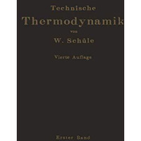 Technische Thermodynamik: Erster Band Die f?r den Maschinenbau wichtigsten Lehre [Paperback]