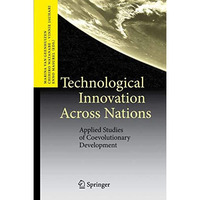 Technological Innovation Across Nations: Applied Studies of Coevolutionary Devel [Paperback]