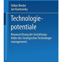 Technologiepotentiale: Neuausrichtung der Gestaltungsfelder des Strategischen Te [Paperback]