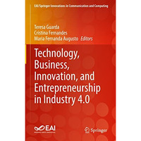 Technology, Business, Innovation, and Entrepreneurship in Industry 4.0 [Hardcover]