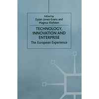 Technology, Innovation and Enterprise: The European Experience [Paperback]