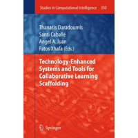 Technology-Enhanced Systems and Tools for Collaborative Learning Scaffolding [Paperback]