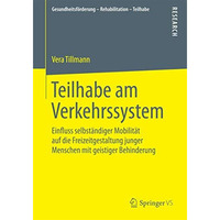 Teilhabe am Verkehrssystem: Einfluss selbst?ndiger Mobilit?t auf die Freizeitges [Paperback]