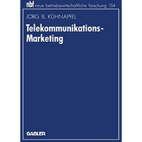 Telekommunikations-Marketing: Design von Vermarktungskonzepten auf Basis des erw [Paperback]