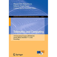 Telematics and Computing: 11th International Congress, WITCOM 2022, Canc?n, M?xi [Paperback]