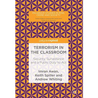 Terrorism in the Classroom: Security, Surveillance and a Public Duty to Act [Hardcover]