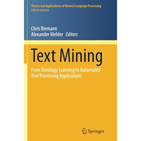 Text Mining: From Ontology Learning to Automated Text Processing Applications [Paperback]