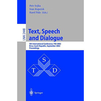 Text, Speech and Dialogue: 5th International Conference, TSD 2002, Brno, Czech R [Paperback]