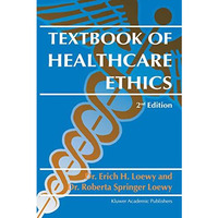 Textbook of Healthcare Ethics [Paperback]