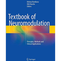 Textbook of Neuromodulation: Principles, Methods and Clinical Applications [Paperback]