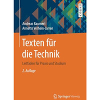 Texten f?r die Technik: Leitfaden f?r Praxis und Studium [Paperback]